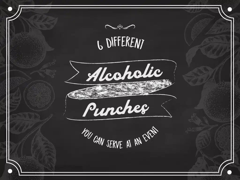 6 Different Alcoholic Punches You Can Serve at an Event