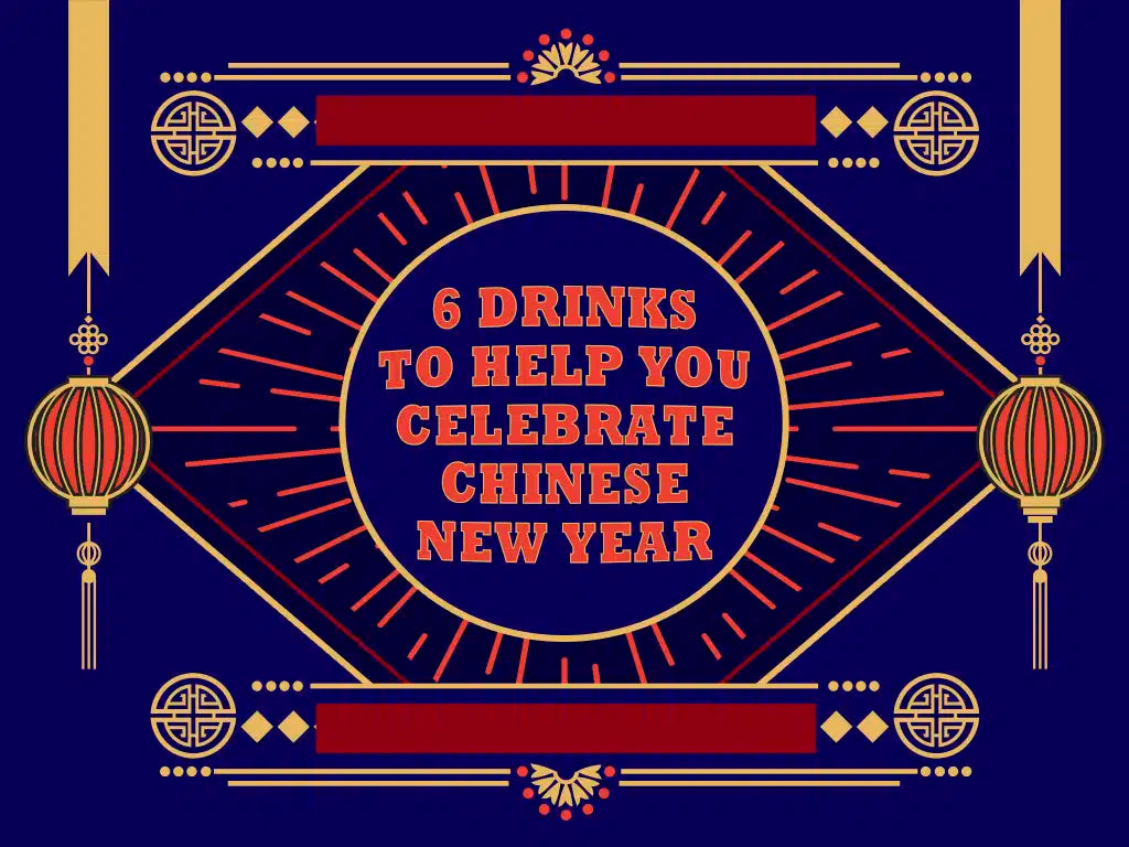 6 Drinks to Help You Celebrate Chinese New Year