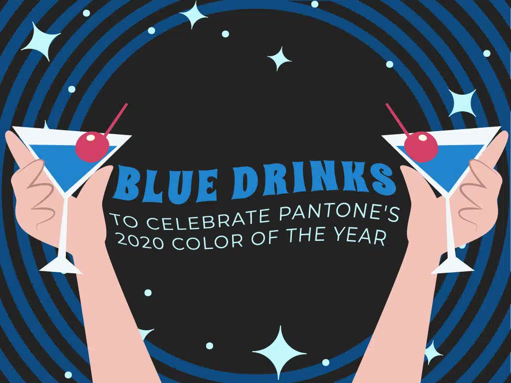 Blue Drinks to Celebrate Pantone’s 2020 Color of the Year