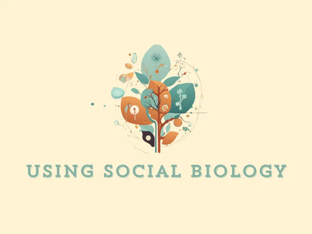 Using Social Biology